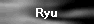 Ryu